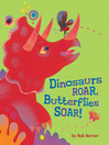 Cover image for Dinosaurs Roar, Butterflies Soar!